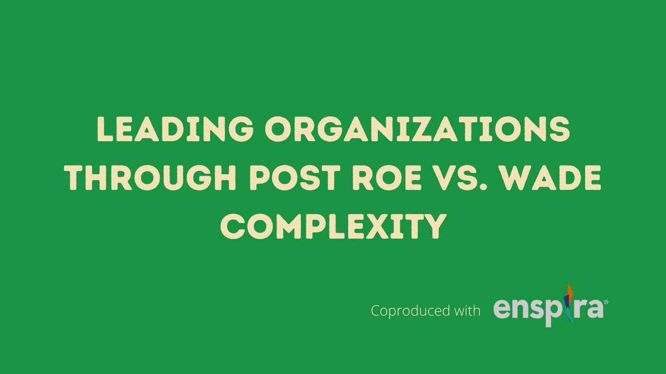 enspira-roe-v-wade-navigate-complexity