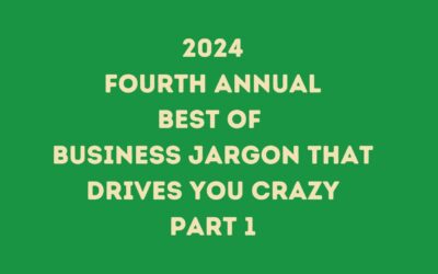 4th Annual Business Jargon That Drives You Crazy – Part 1